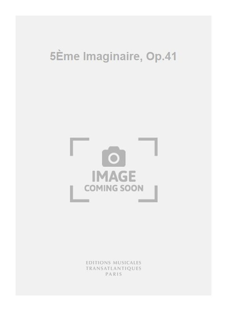 5Ème Imaginaire, Op.41